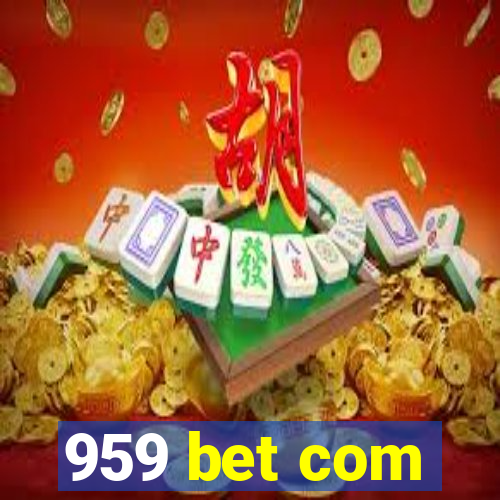 959 bet com